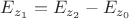 $E_{z_1}=E_{z_2}-E_{z_0}$ $E_{z_1}=E_{z_2}-E_{z_0}$