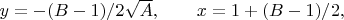 $y=-(B-1)/2\sqrt{A}, \qquad x=1+(B-1)/2,$