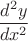 $$ \frac {d^2 y} {dx^2} \right $$