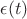 $\epsilon(t)$