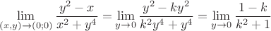 $$\displaystyle\lim_{(x,y)\to(0;0)}\dfrac{y^2-x}{x^2+y^4}=\displaystyle\lim_{y\to 0}
\dfrac{y^2-ky^2}{k^2y^4+y^4}=\displaystyle\lim_{y\to 0}
\dfrac{1-k}{k^2+1}$$