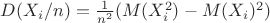 $D(X_i / n) = \frac{1}{n^2}(M(X_i^2) - M(X_i)^2)$