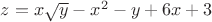 $z=x\sqrt{y}-x^2-y+6x+3$