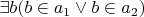 $\exists b(b \in a_1 \vee b\in a_2)$