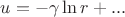 $u= -\gamma \ln r + ...$
