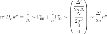 $$n^\mu D_\mu k^\nu = \cfrac{1}{\Delta} \sim \Gamma^\nu_{00}+\cfrac{1}{\sigma} \Gamma^\nu_{01} \sim \begin{pmatrix} \cfrac{\Delta'}{2\sigma\Delta} \\ \cfrac{\Delta'}{2\sigma^2} \\0\\0 \end{pmatrix} \sim \cfrac{\Delta'}{2\sigma} n^\mu $$