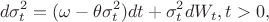 $$d\sigma_t^{2}=(\omega-\theta\sigma_t^{2})dt+\lamda\sigma_t^{2} dW_{t} , t>0,  $$