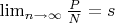 $\lim_{n \to \infty} \frac {P} {N} =s$
