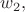 $w_2,$