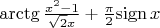 $\arctg{\frac{x^2-1}{\sqrt{2}x}}+\frac{\pi}{2}$\operatorname{sign}{x}$