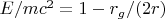 $E/mc^2=1-r_{g}/(2r)$