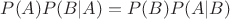 $P(A)P(B|A)=P(B)P(A|B)$