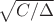 $\sqrt{C/\Delta}$