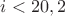 $i< 20,2$