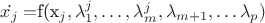 $\dot{x_j}=$f(x_j,\lambda_1^j,\dots,\lambda_m^j,\lambda_{m+1},\dots\lambda_p) $\dot{x_j}=$f(x_j,\lambda_1^j,\dots,\lambda_m^j,\lambda_{m+1},\dots\lambda_p)