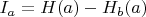 $I_a=H(a)-H_b (a)$