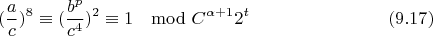$$(\frac{a}{c})^{8}\equiv(\frac{b^p}{c^4})^{2}\equiv 1\mod C^{\alpha+1}2^t\eqno(9.17)$$