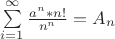 $\sum\limits_{i=1}^ \infty \frac {a^n*n!}{n^n}=A_n$