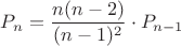 $P_n=\dfrac{n(n-2)}{(n-1)^2}\cdot P_{n-1}$
