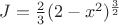 $J=\frac{2}{3} (2-x^2)^{\frac{3} {2}}$