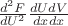 $\frac{d^{2}F}{dU^{2}}\frac{dUdV}{dxdx}$