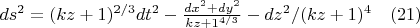 $ds^2=(kz+1)^{2/3} dt^2-\frac{dx^2+dy^2} {{kz+1}^{4/3}} - dz^2/(kz+1)^4      \quad          (21)$