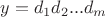 $y = d_1d_2...d_m$