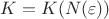 $K=K(N(\varepsilon))$