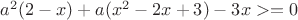 $a^2(2-x)+a(x^2-2x+3)-3x>=0$