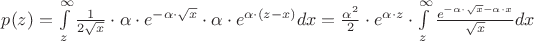 $p(z)=\int \limits_{z}^{\infty} \frac{1}{2\sqrt{x}}\cdot \alpha\cdot e^{-\alpha\cdot \sqrt{x}}\cdot\alpha\cdot e^{\alpha \cdot (z-x)}dx=\frac{\alpha^2}{2}\cdot e^{\alpha\cdot z}\cdot \int \limits_{z}^{\infty} \frac{e^{-\alpha \cdot \sqrt{x} -\alpha \cdot x} }{\sqrt{x}}dx$