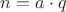 $n=a\cdot q$