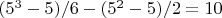 $( 5^3-5)/6-(5^2-5)/2= 10$