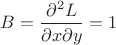 $B=\dfrac{\partial^2 L}{\partial x\partial y}=1$