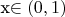 x\in (0,1)