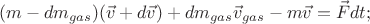 $$(m-dm_{gas})(\vec{v}+d \vec{v})+dm_{gas}\vec v_{gas}-m \vec{v} = \vec{F} dt;$$