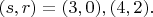 $(s,r)=(3,0),(4,2).$