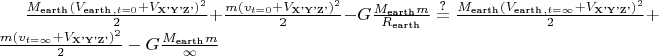 \tfrac{M_\text{earth} (V_\text{earth}_{,t=0} + V_\text{X'Y'Z'})^2}{2} + \tfrac{m (v_{t=0} + V_\text{X'Y'Z'})^2}{2} - G\tfrac{M_\text{earth} m}{ R_\text{earth}}  \stackrel{\text{?}}{=} \tfrac{M_\text{earth} (V_\text{earth}_{,t=\infty} + V_\text{X'Y'Z'})^2}{2} + \tfrac{m (v_{t=\infty} + V_\text{X'Y'Z'})^2}{2} - G\tfrac{M_\text{earth} m}{ \infty}