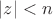 $|z| < n$
