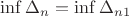 $\inf \Delta_ n = \inf \Delta_ {n1}$ $\inf \Delta_ n = \inf \Delta_ {n1}$