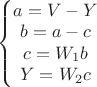 $\left\{\begin{matrix}a=V-Y
\\ b=a-c
\\ c=W_1b
\\ Y=W_2c
\end{matrix}\right.$
