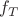 $f_T$