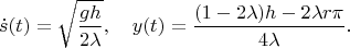 $$\dot s(t)=\sqrt{\frac{gh}{2\lambda}},\quad y(t)=\frac{(1-2\lambda)h-2\lambda r\pi}{4\lambda}.$$