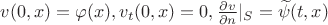 $v(0,x) = \varphi (x),{v_t}(0,x) = 0,\frac{{\partial v}}{{\partial n}}{|_S} = \widetilde \psi (t,x)$