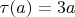 $\tau(a)=3a$