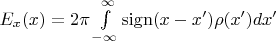 $E_x(x)=2\pi\int\limits_{-\infty}^{\infty}\operatorname{sign}(x-x')\rho(x')dx'$