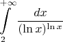 $$\int\limits_2^{+\infty} \frac{ dx}{(\ln x)^\ln x}$$