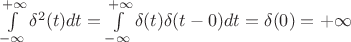 $\int\limits_{-\infty}^{+\infty}\delta ^2 (t)dt=\int\limits_{-\infty}^{+\infty}\delta (t)\delta (t-0)dt=\delta (0)=+\infty$