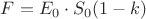 $F=E_{0}\cdot S_0(1-k)$