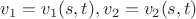 $v_1 = v_1 (s,t), v_2 = v_2 (s,t)$