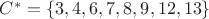 $C^{*}=\left\lbrace{3,4,6,7,8,9,12,13}\right\rbrace$